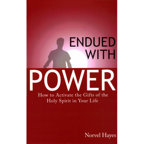 Endued With Power: How to Activate the Gifts of the Holy Spirit in Your Life