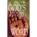 God's Medicine Of Faith: The Word