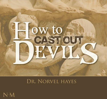 How to Cast Out Devils - NORVEL HAYES (Audio Download)