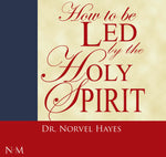 How to be Led by the Holy Spirit - NORVEL HAYES (Audio Download)
