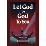 Let God be God To You