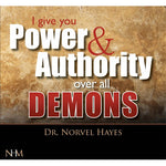 I give you power & authority over all demons