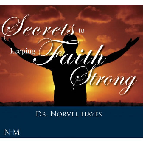 Secrets To Keeping Faith Strong