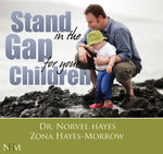 Stand in the Gap for Your Children - NORVEL HAYES & Zona Hayes-Morrow (Audio Download)